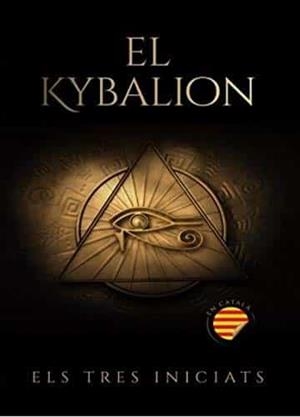 EL KYBALION.ELS TRES INICIATS | 9788412017045 |   | Libreria Geli - Librería Online de Girona - Comprar libros en catalán y castellano