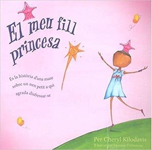 EL MEU FILL PRINCESA | 9788472908796 | KILODAVIS,CHERLY | Llibreria Geli - Llibreria Online de Girona - Comprar llibres en català i castellà