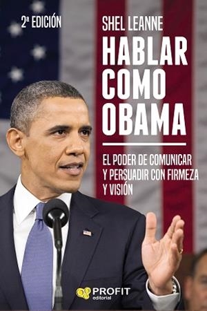 HABLAR COMO OBAMA.EL PODER DE COMUNICAR Y PERSUADIR CON FIRMEZA Y VISIÓN | 9788417942410 | LEANNE,SHEL | Libreria Geli - Librería Online de Girona - Comprar libros en catalán y castellano