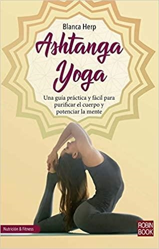 ASHTANGA YOGA | 9788499175584 | HERP,BLANCA | Libreria Geli - Librería Online de Girona - Comprar libros en catalán y castellano