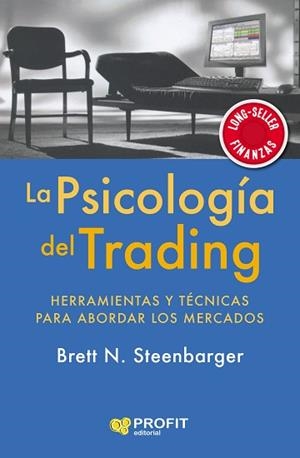 LA PSICOLOGÍA DEL TRADING.HERRAMIENTAS Y TÉCNICAS PARA ABORDAR LOS MERCADOS | 9788417942465 | STEENBARGER,BRETT N. | Libreria Geli - Librería Online de Girona - Comprar libros en catalán y castellano