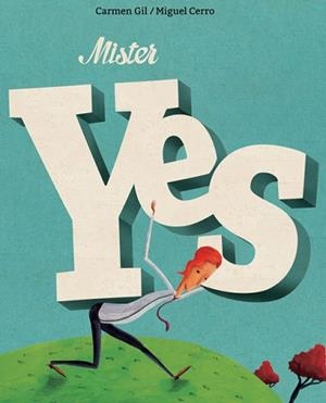 MISTER YES | 9788416733361 | GIL,CARMEN/CERRO,MIGUEL | Llibreria Geli - Llibreria Online de Girona - Comprar llibres en català i castellà