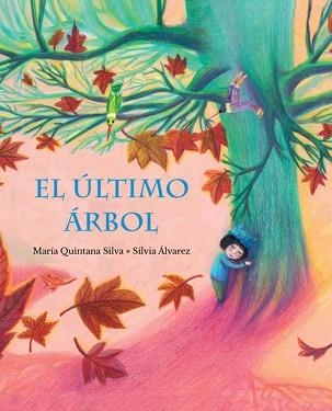 EL ÚLTIMO ÁRBOL | 9788416733453 | QUINTANA SILVA,MARÍA | Libreria Geli - Librería Online de Girona - Comprar libros en catalán y castellano