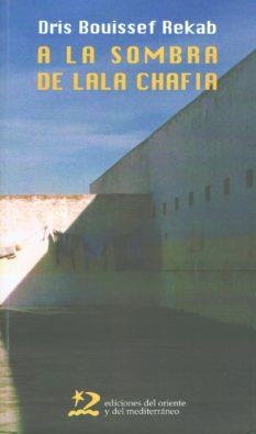 A LA SOMBRA DE LALA CHAFIA | 9788496327054 | BOUISSEF REKAB,DRIS | Llibreria Geli - Llibreria Online de Girona - Comprar llibres en català i castellà