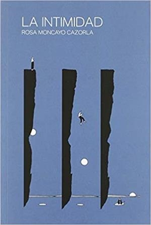 LA INTIMIDAD | 9788412135312 | MONCAYO CAZORLA,ROSA | Libreria Geli - Librería Online de Girona - Comprar libros en catalán y castellano