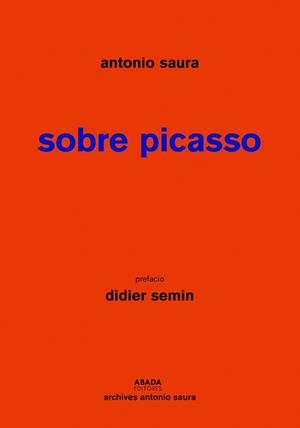 SOBRE PICASSO | 9788417301590 | SAURA ATARÉS,ANTONIO | Libreria Geli - Librería Online de Girona - Comprar libros en catalán y castellano