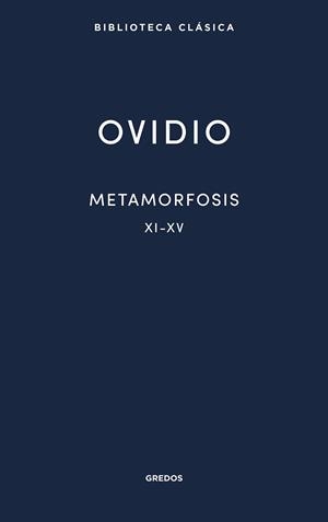 METAMORFOSIS XI-XV | 9788424939243 | OVIDIO | Llibreria Geli - Llibreria Online de Girona - Comprar llibres en català i castellà
