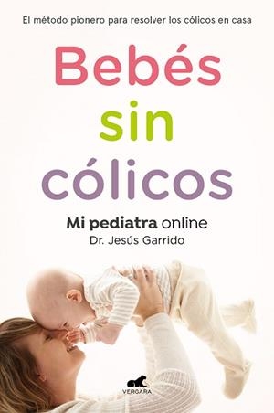 BEBÉS SIN CÓLICOS | 9788417664862 | GARRIDO,JESÚS | Libreria Geli - Librería Online de Girona - Comprar libros en catalán y castellano