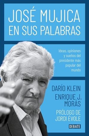 JOSÉ MUJICA EN SUS PALABRAS | 9788417636753 | KLEIN,DARÍO/MPRÁS,ENRIQUE J. | Llibreria Geli - Llibreria Online de Girona - Comprar llibres en català i castellà