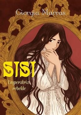 SISI.EMPERATRIZ REBELDE | 9788494718403 | MARRAS,GIORGIA | Llibreria Geli - Llibreria Online de Girona - Comprar llibres en català i castellà