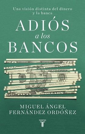 ADIÓS A LOS BANCOS | 9788430623266 | FERNÁNDEZ ORDÓÑEZ,MIGUEL | Llibreria Geli - Llibreria Online de Girona - Comprar llibres en català i castellà