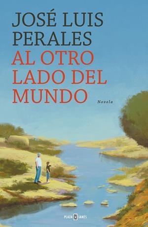 AL OTRO LADO DEL MUNDO | 9788401022449 | PERALES,JOSÉ LUIS | Llibreria Geli - Llibreria Online de Girona - Comprar llibres en català i castellà