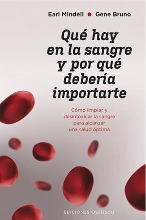 QUÉ HAY EN LA SANGRE Y POR QUÉ DEBERÍA IMPORTARTE | 9788491115502 | MINDELL,EARL/BRUNO,GENE | Libreria Geli - Librería Online de Girona - Comprar libros en catalán y castellano