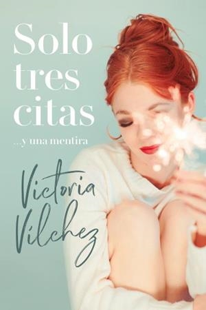 SOLO TRES CITAS... Y UNA MENTIRA | 9788416327805 | VÍLCHEZ,VICTORIA | Llibreria Geli - Llibreria Online de Girona - Comprar llibres en català i castellà