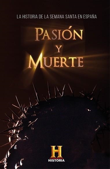 PASIÓN Y MUERTE.LA HISTORIA DE LA SEMANA SANTA EN ESPAÑA | 9788401024696 | Libreria Geli - Librería Online de Girona - Comprar libros en catalán y castellano