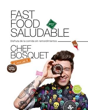 FAST FOOD SALUDABLE.DISFRUTA DE LA COMIDA SIN REMORDIMIENTOS | 9788417752446 | BOSQUET,CHEF | Llibreria Geli - Llibreria Online de Girona - Comprar llibres en català i castellà