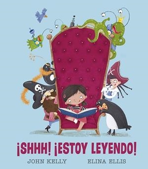SHHH! ¡ESTOY LEYENDO! | 9788491453246 | KELLY,JOHN | Libreria Geli - Librería Online de Girona - Comprar libros en catalán y castellano
