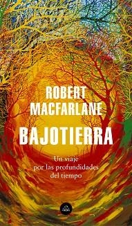 BAJOTIERRA | 9788439736912 | MACFARLANE,ROBERT | Libreria Geli - Librería Online de Girona - Comprar libros en catalán y castellano