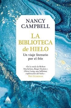 LA BIBLIOTECA DE HIELO.UN VIAJE LITERARIO POR EL FRÍO | 9788417743451 | CAMPBELL,NANCY | Libreria Geli - Librería Online de Girona - Comprar libros en catalán y castellano