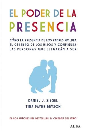 EL PODER DE LA PRESENCIA | 9788490656471 | SIEGEL,DANIEL J./BRYSON,TINA PAYNE | Llibreria Geli - Llibreria Online de Girona - Comprar llibres en català i castellà