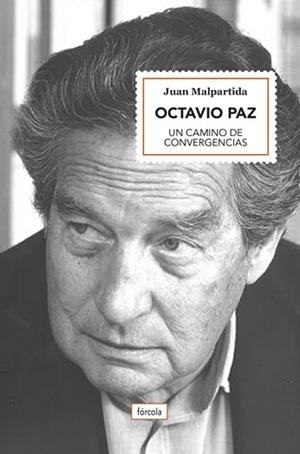 OCTAVIO PAZ.UN CAMINO DE CONVERGENCIAS | 9788417425487 | MALPARTIDA,JUAN | Llibreria Geli - Llibreria Online de Girona - Comprar llibres en català i castellà