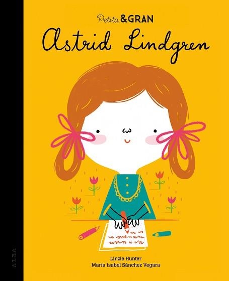 PETITA & GRAN ASTRID LINDGREN | 9788490656891 | SÁNCHEZ VEGARA,MARÍA ISABEL/HUNTER,LINZIE | Libreria Geli - Librería Online de Girona - Comprar libros en catalán y castellano