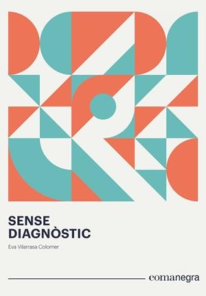 SENSE DIAGNÒSTIC | 9788418022319 | VILARRASA COLOMER,EVA | Libreria Geli - Librería Online de Girona - Comprar libros en catalán y castellano