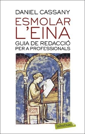 ESMOLAR L'EINA.GUIA DE REDACCIÓ PER A PROFESSIONALS | 9788417423209 | CASSANY,DANIEL | Libreria Geli - Librería Online de Girona - Comprar libros en catalán y castellano