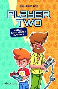 PLAYER TWO.MANUAL PARA PADRES GAMERS | 9788445008010 | TATO,GUILLERMO | Llibreria Geli - Llibreria Online de Girona - Comprar llibres en català i castellà