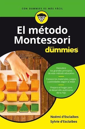 EL MÉTODO MONTESSORI PARA DUMMIES | 9788432905797 | D'ESCLAIBES,NOEMI Y SYLVIE | Libreria Geli - Librería Online de Girona - Comprar libros en catalán y castellano
