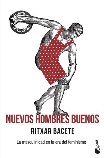 NUEVOS HOMBRES BUENOS.LA MASCULINIDAD EN LA ERA DEL FEMINISMO | 9788499428840 | BACETE,RITXAR | Libreria Geli - Librería Online de Girona - Comprar libros en catalán y castellano