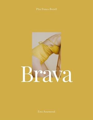 BRAVA | 9788417858131 | PILAR FRANCO BORRELL/AZURMENDI,PILAR | Libreria Geli - Librería Online de Girona - Comprar libros en catalán y castellano