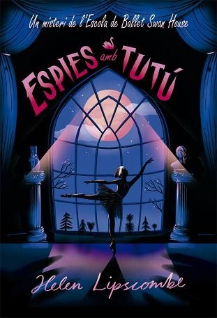ESPIES AMB TUTÚ | 9788424666170 | LIPSCOMBE,HELEN | Libreria Geli - Librería Online de Girona - Comprar libros en catalán y castellano