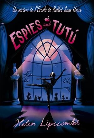 ESPIES AMB TUTÚ | 9788424666170 | LIPSCOMBE,HELEN | Llibreria Geli - Llibreria Online de Girona - Comprar llibres en català i castellà