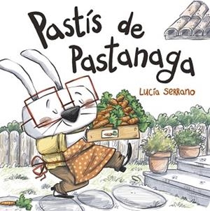 PASTÍS DE PASTANAGA | 9788424666507 | SERRANO,LUCÍA | Libreria Geli - Librería Online de Girona - Comprar libros en catalán y castellano