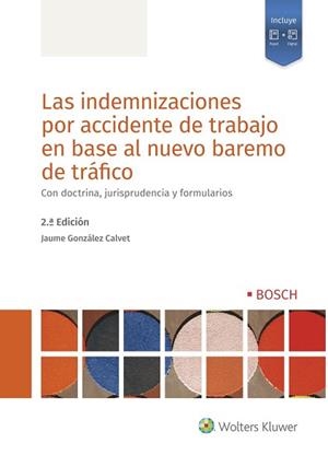 LAS INDEMNIZACIONES POR ACCIDENTE DE TRABAJO EN BASE AL NUEVO BAREMO DE TRÁFICO | 9788490904275 | GONZÁLEZ CALVET,JAUME | Llibreria Geli - Llibreria Online de Girona - Comprar llibres en català i castellà