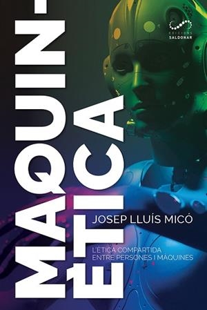 MAQUINÈTICA.L'ÈTICA COMPARTIDA ENTRE PERSONES I MÀQUINES | 9788417611279 | MICÓ,JOSEP LLUÍS | Llibreria Geli - Llibreria Online de Girona - Comprar llibres en català i castellà