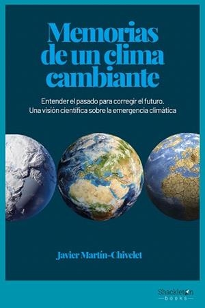 MEMORIAS DE UN CLIMA CAMBIANTE | 9788417822910 | MARTÍN CHIVELET,JAVIER | Llibreria Geli - Llibreria Online de Girona - Comprar llibres en català i castellà
