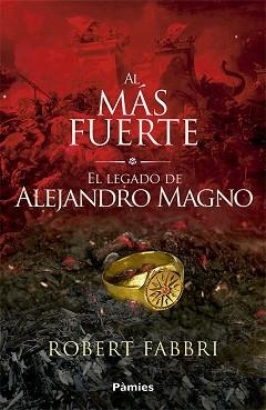 AL MÁS FUERTE.EL LEGADO DE ALEJANDRO MAGNO | 9788417683689 | FABBRI,ROBERT | Libreria Geli - Librería Online de Girona - Comprar libros en catalán y castellano