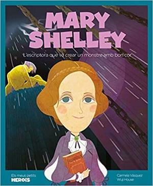 MARY SHELLEY.L'ESCRIPTORA QUE VA CREAR UN MONSTRE AMB BON COR | 9788418139062 | VÁSQUEZ,CARMELA | Llibreria Geli - Llibreria Online de Girona - Comprar llibres en català i castellà