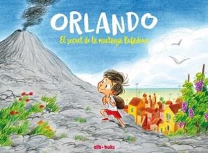 ORLANDO.EL SECRET DE LA MUNTANYA BUFADORA | 9788417294847 | Libreria Geli - Librería Online de Girona - Comprar libros en catalán y castellano