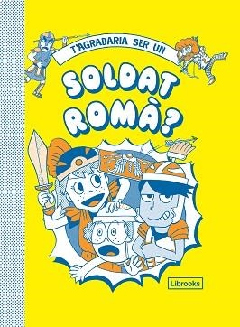 T'AGRADARIA SER UN SOLDAT ROMÀ? | 9788412087727 | Llibreria Geli - Llibreria Online de Girona - Comprar llibres en català i castellà