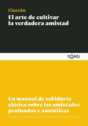 EL ARTE DE CULTIVAR LA VERDADERA AMISTAD | 9788412053777 | CICERÓN | Llibreria Geli - Llibreria Online de Girona - Comprar llibres en català i castellà