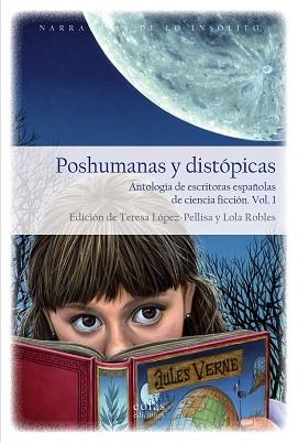 POSHUMANAS Y DISTÓPICAS.ANTOLOGÍA DE ESCRITORAS ESPAÑOLAS DE CIENCIA FICCIÓN | 9788418079184 | A.A.D.D. | Llibreria Geli - Llibreria Online de Girona - Comprar llibres en català i castellà