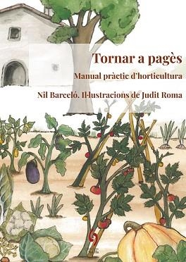TORNAR A PAGÈS.MANUAL PRÀCTIC D'HORTICULTURA | 9788494928192 | BARCELÓ,NIL | Libreria Geli - Librería Online de Girona - Comprar libros en catalán y castellano