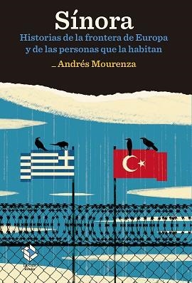 SÍNORA.HISTORIAS DE LA FRONTERA DE EUROPA Y DE LAS PERSONAS QUE LA HABITAN | 9788417496289 | MOURENZA,ANDRÉS | Libreria Geli - Librería Online de Girona - Comprar libros en catalán y castellano