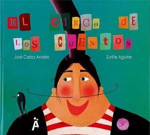 EL CIRCO DE LOS CUENTOS | 9788494284663 | ANDRÉS GONZÁLEZ, JOSÉ CARLOS | Libreria Geli - Librería Online de Girona - Comprar libros en catalán y castellano