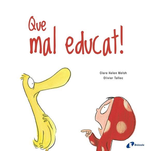 QUE MAL EDUCAT! | 9788499063188 | WELSH,CLARE HELEN | Libreria Geli - Librería Online de Girona - Comprar libros en catalán y castellano