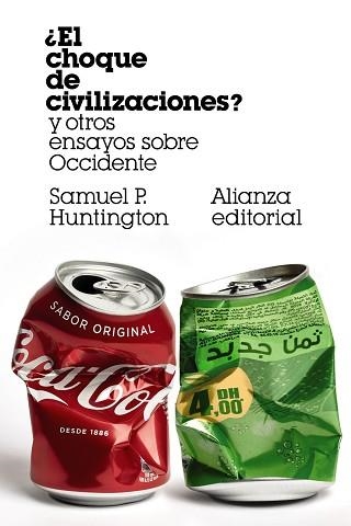 EL CHOQUE DE CIVILIZACIONES? Y OTROS ENSAYOS SOBRE OCCIDENTE | 9788491818373 | HUNTINGTON,SAMUEL P. | Libreria Geli - Librería Online de Girona - Comprar libros en catalán y castellano