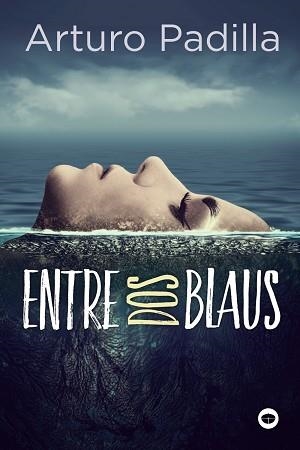 ENTRE DOS BLAUS | 9788448952181 | PADILLA,ARTURO | Llibreria Geli - Llibreria Online de Girona - Comprar llibres en català i castellà